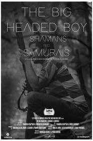 The Big-Headed Boy, Shamans and Samurais series tv