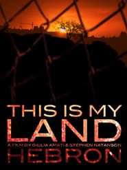 This is my Land... Hebron series tv