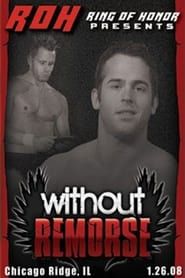 ROH: Without Remorse (2008)