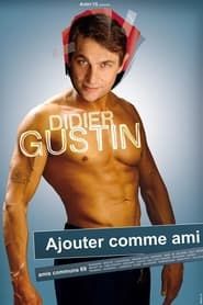 Didier Gustin - Ajouter Comme Ami 2011 streaming