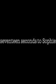 17 Seconds to Sophie series tv