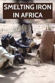 Smelting Iron in Africa series tv