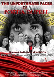 The Unfortunate Faces of Portia Dupree series tv