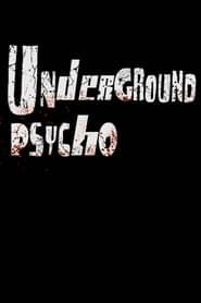 Underground Psycho series tv