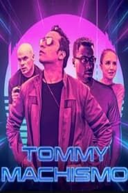 Tommy Machismo series tv