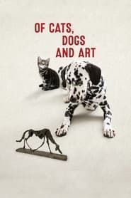 Of Cats, Dogs and Art series tv