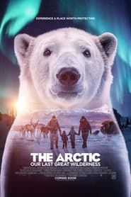 The Arctic: Our Last Great Wilderness series tv