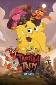 watch Tromba Trem: O Filme