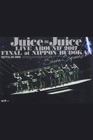 Juice=Juice LIVE AROUND 2017 FINAL at Nippon Budokan ~Seven Squeeze!~ series tv