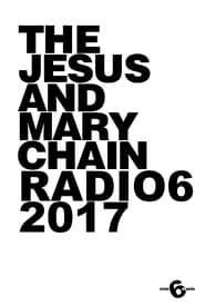 The Jesus and Mary Chain: Live at 6 Music Festival series tv