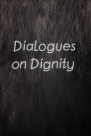 Dialogues on Dignity series tv