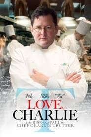 Love, Charlie: The Rise and Fall of Chef Charlie Trotter series tv