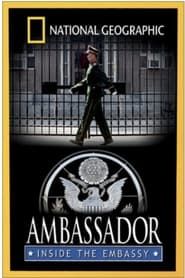 National Geographic - Ambassador: Inside the Embassy (2002)