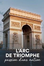 The Arc de Triomphe: A Nation's Passion series tv