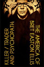 Killer, Trader and Psychopath: The America of Bret Easton Ellis series tv