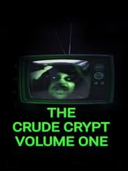 The Crude Crypt Volume One  streaming