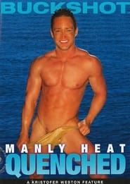 Manly Heat: Quenched (2006)