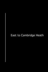 East to Cambridge Heath series tv