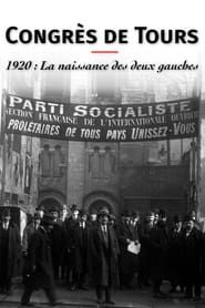 Congrès de Tours. 1920 : La Naissance des deux gauches (2020)