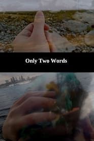 Only Two Words series tv
