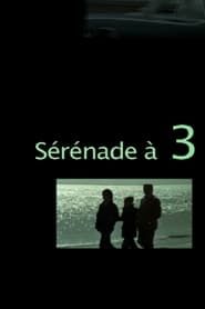 Sérénade à 3 (2012)