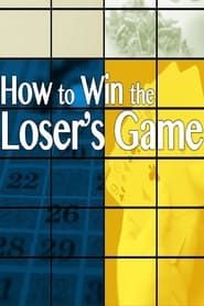 How to Win the Loser's Game series tv