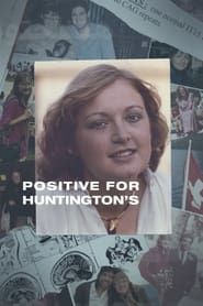 Positive for Huntington’s series tv