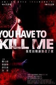 You Have To Kill Me series tv