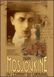 Ivan Mosjoukine, or the Carnival Child series tv