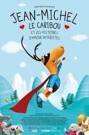 Image Jean-Michel le caribou et les histoires d'amour interdites