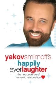 Image Yakov Smirnoff's Happily Ever Laughter : The Neuroscience of Romantic Relationships 2016
