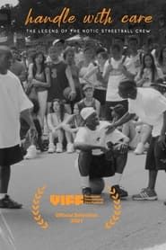 Handle with Care: The Legend of the Notic Streetball Crew series tv