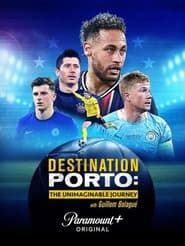 Destination Porto: The Unimaginable Journey series tv