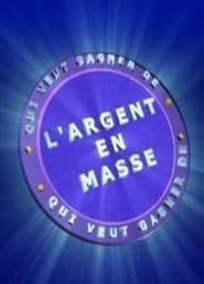 watch Qui Veut Gagner de l'Argent en Masse