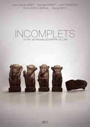 watch Incomplets