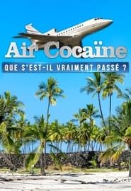 Air cocaïne : que s'est-il vraiment passé ? series tv