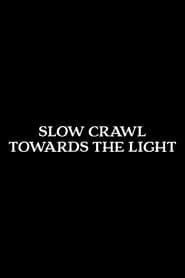 Slow Crawl Towards the Light series tv