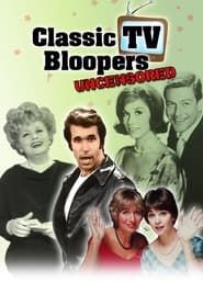 Classic TV Bloopers Uncensored series tv