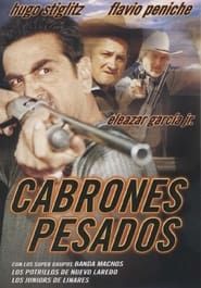 watch Cabrones Pesados