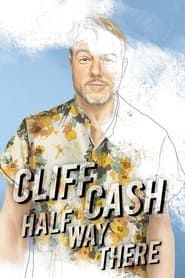 Cliff Cash: Half Way There series tv