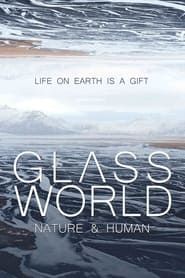 GLASS WORLD PROJECT - NATURE & HUMAN series tv