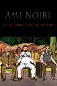 Image Ame Noire, Les Mémoires de la Colonisation