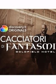 Cacciatori di fantasmi: Goldfield Hotel series tv