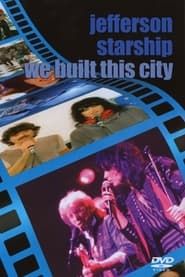 Jefferson Starship - We Built This City series tv
