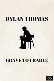Dylan Thomas: From Grave to Cradle series tv