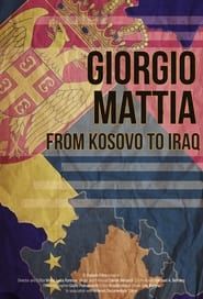 Giorgio Mattia: From Kosovo to Iraq series tv