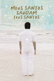 Meus Santos Saúdam Teus Santos series tv