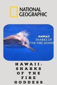 Hawaii: Sharks of the Fire Goddess series tv