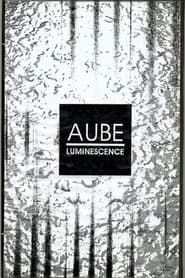 Aube: Luminescence series tv