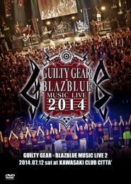 GUILTY GEAR X BLAZBLUE MUSIC LIVE 2014 (2014)